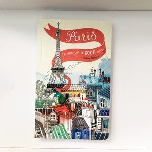 Paris is always a good idea. (Write Now Journal/Notebook)